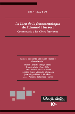 La Idea de la fenomenología de Edmund Husserl Comentario a las Cinco lecciones