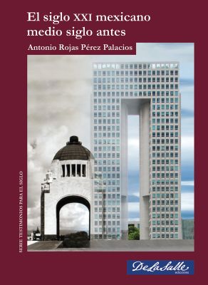 El siglo XXI mexicano medio siglo antes