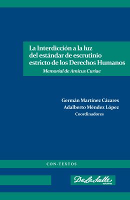 La Interdicción a la luz del estándar de escrutinio estricto de los Derechos Humanos. Memorial de Amicus Curiae