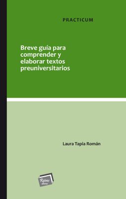 Breve guía para comprender y elaborar textos preuniversitarios