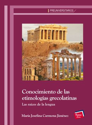 Conocimiento de las etimologías grecolatinas. Las raíces de la lengua.
