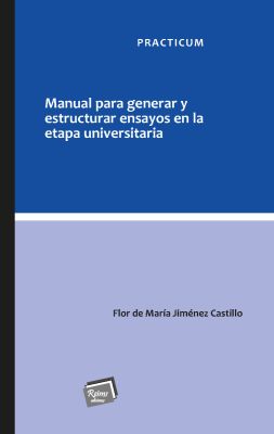 Manual para generar y estructurar ensayos en la etapa universitaria