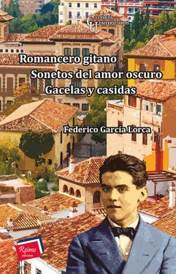 Romancero gitano gitano / Sonetos del amor oscuros del amor oscuro / Gacelas y casidas