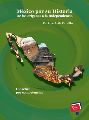 (Libro-E) México por su historia De los orígenes a la Independencia
