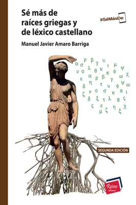 Sé más de raíces griegas y de léxico castellano