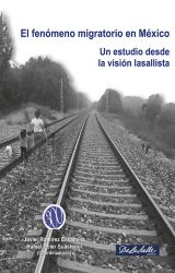 El fenómeno migratorio en México: Un estudio desde la visión LASALLISTA