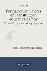 Formación en valores en la institución educativa de hoy. Planeación, programación y proyectos