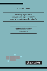 Praxis y episteme: imaginario y prospectiva para la enseñanza del diseño
