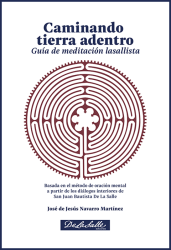 Caminando tierra adentro. Guía de meditación lasallista.