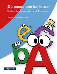 ¡De paseo con las letras! Ejercicios de reforzamiento para la lectoescritura