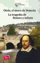 Otelo, el moro de Venecia. La tragedia de Romeo y Julieta