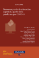 (Libro-E) Reconstruyendo la educación superior a partir de la pandemia por COVID-19