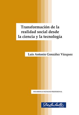 (Libro-E) Transformación de la realidad social desde la ciencia  y la tecnología