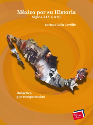 México por su Historia. Siglos XIX a XXI