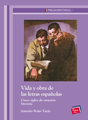 Vida y obra de las letras española. Cinco siglos de creación literaria.