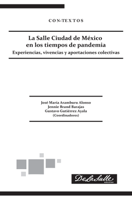 (Libro-E) La Salle Ciudad de México  en los tiempos de pandemia  Experiencias, vivencias  y aportaciones colectivas