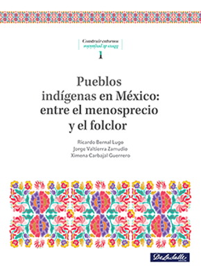 Pueblos indígenas en México: entre el menosprecio y el folclor